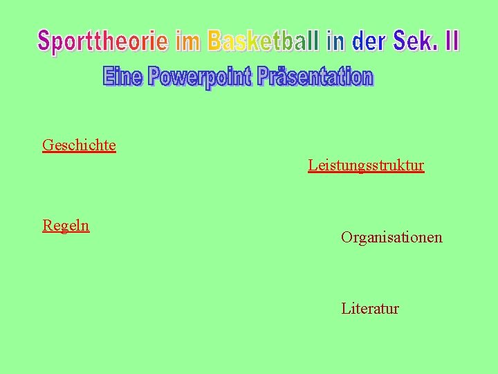 Geschichte Regeln Leistungsstruktur Organisationen Literatur 