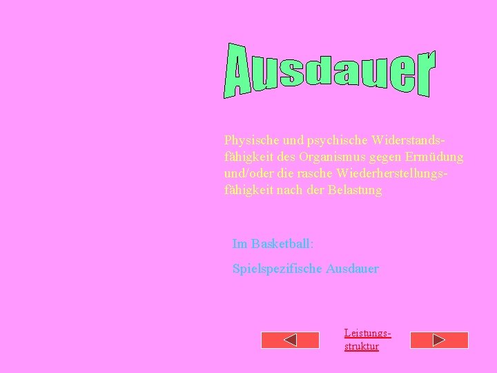 Physische und psychische Widerstandsfähigkeit des Organismus gegen Ermüdung und/oder die rasche Wiederherstellungsfähigkeit nach der