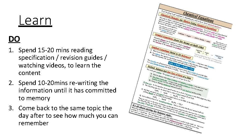 Learn DO 1. Spend 15 -20 mins reading specification / revision guides / watching