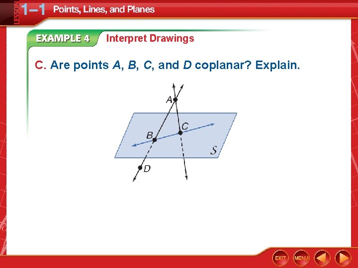 Interpret Drawings C. Are points A, B, C, and D coplanar? Explain. 