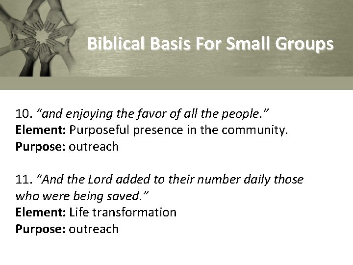 Biblical Basis For Small Groups 10. “and enjoying the favor of all the people.