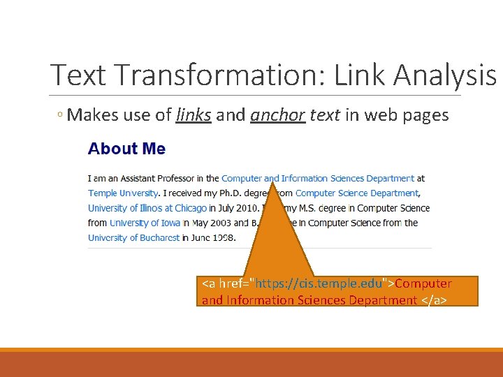 Text Transformation: Link Analysis ◦ Makes use of links and anchor text in web