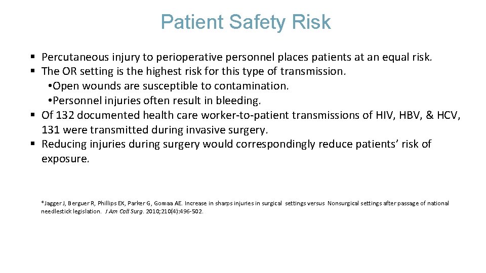 Patient Safety Risk § Percutaneous injury to perioperative personnel places patients at an equal