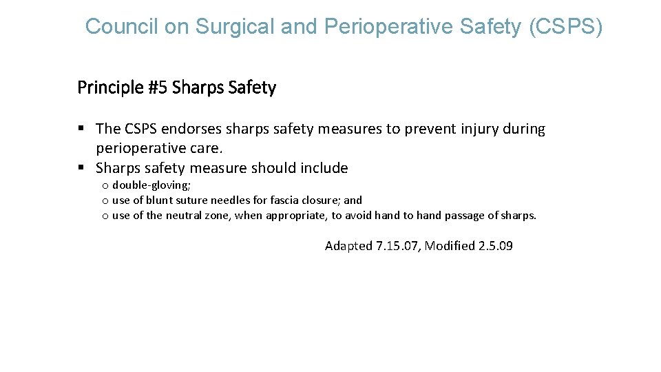 Council on Surgical and Perioperative Safety (CSPS) Principle #5 Sharps Safety § The CSPS