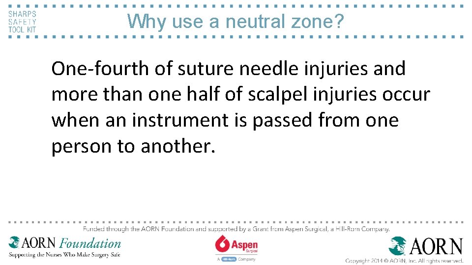 Why use a neutral zone? One-fourth of suture needle injuries and more than one