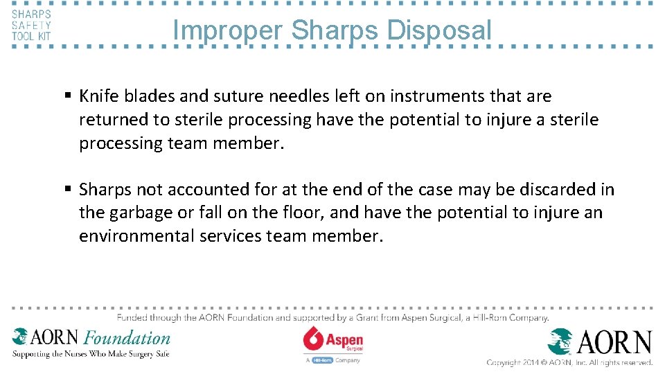 Improper Sharps Disposal § Knife blades and suture needles left on instruments that are