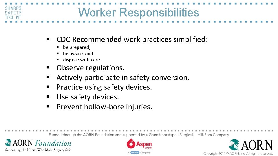 Worker Responsibilities § CDC Recommended work practices simplified: § be prepared, § be aware,