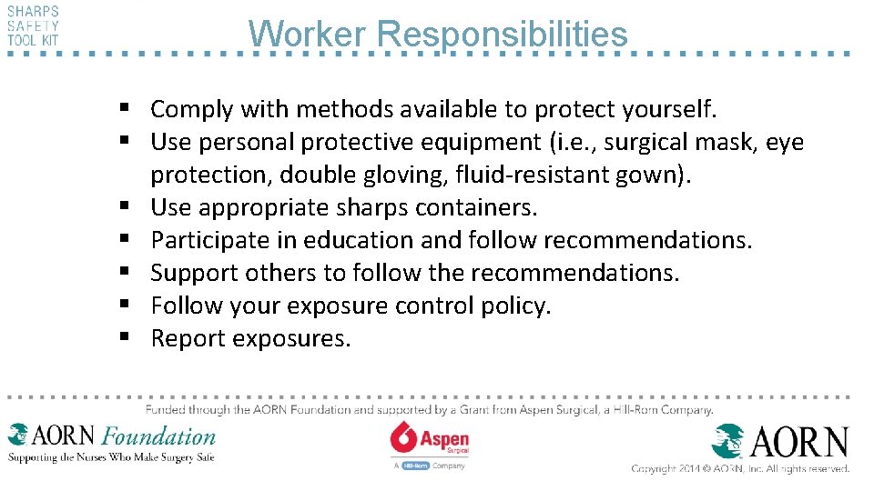 Worker Responsibilities § Comply with methods available to protect yourself. § Use personal protective
