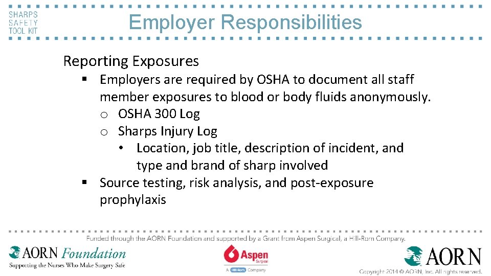 Employer Responsibilities Reporting Exposures § Employers are required by OSHA to document all staff