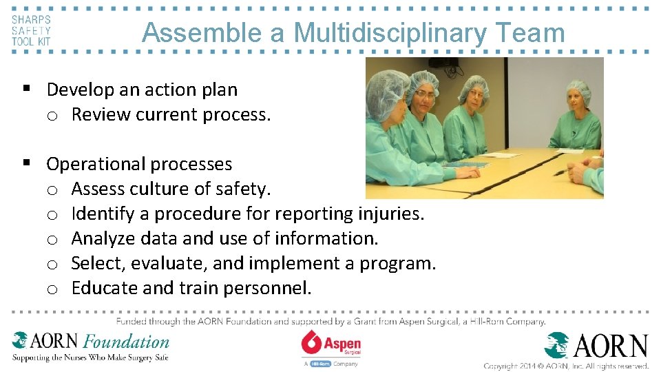 Assemble a Multidisciplinary Team § Develop an action plan o Review current process. §