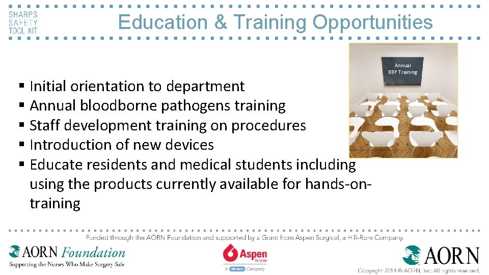 Education & Training Opportunities § Initial orientation to department § Annual bloodborne pathogens training
