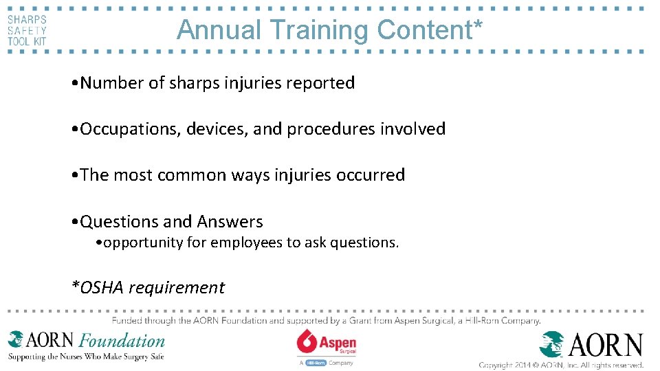 Annual Training Content* • Number of sharps injuries reported • Occupations, devices, and procedures