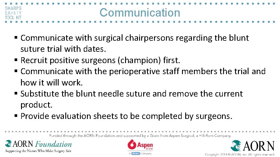 Communication § Communicate with surgical chairpersons regarding the blunt suture trial with dates. §