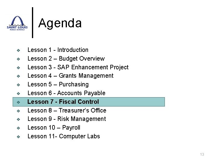 Agenda v v v Lesson 1 - Introduction Lesson 2 – Budget Overview Lesson