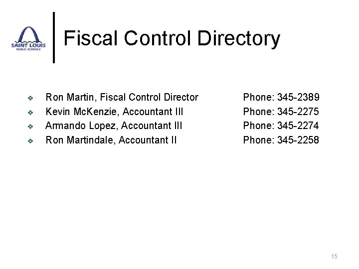 Fiscal Control Directory v v Ron Martin, Fiscal Control Director Kevin Mc. Kenzie, Accountant