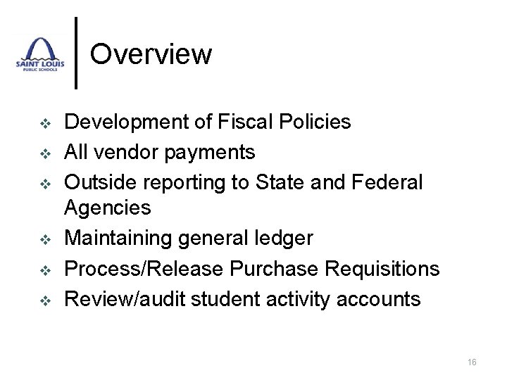 Overview v v v Development of Fiscal Policies All vendor payments Outside reporting to