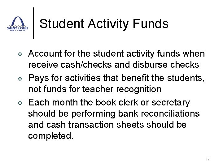 Student Activity Funds v v v Account for the student activity funds when receive