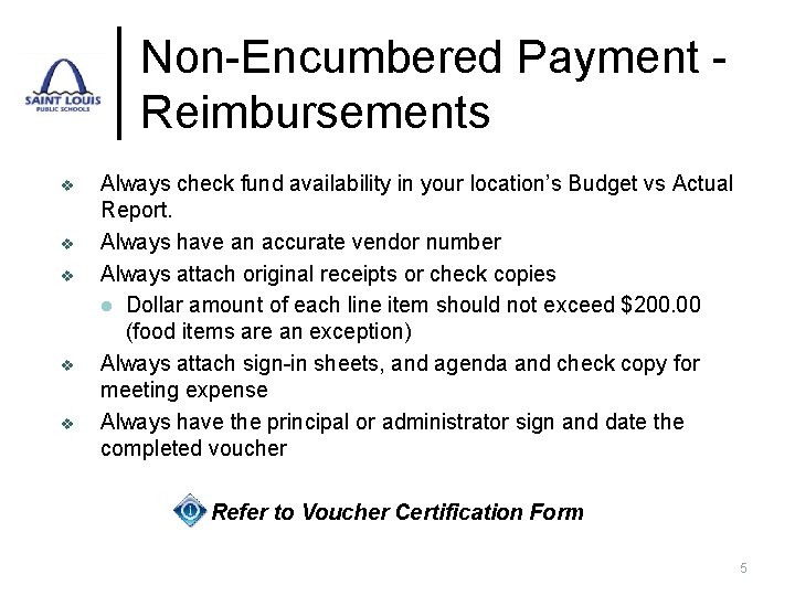 Non-Encumbered Payment - Reimbursements v v v Always check fund availability in your location’s