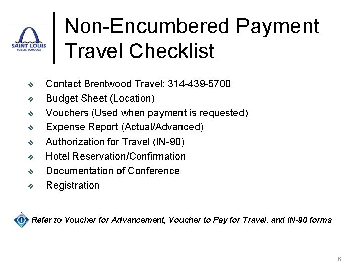 Non-Encumbered Payment Travel Checklist v v v v Contact Brentwood Travel: 314 -439 -5700