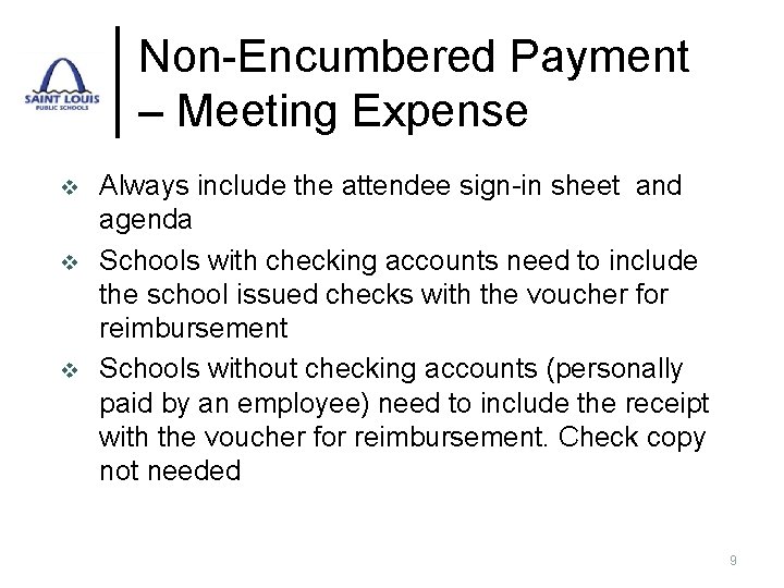 Non-Encumbered Payment – Meeting Expense v v v Always include the attendee sign-in sheet