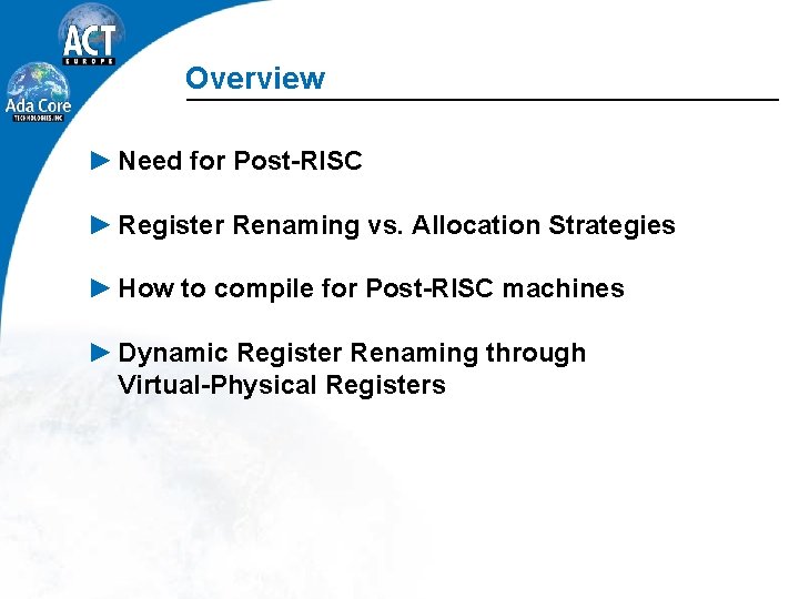 Overview ► Need for Post-RISC ► Register Renaming vs. Allocation Strategies ► How to