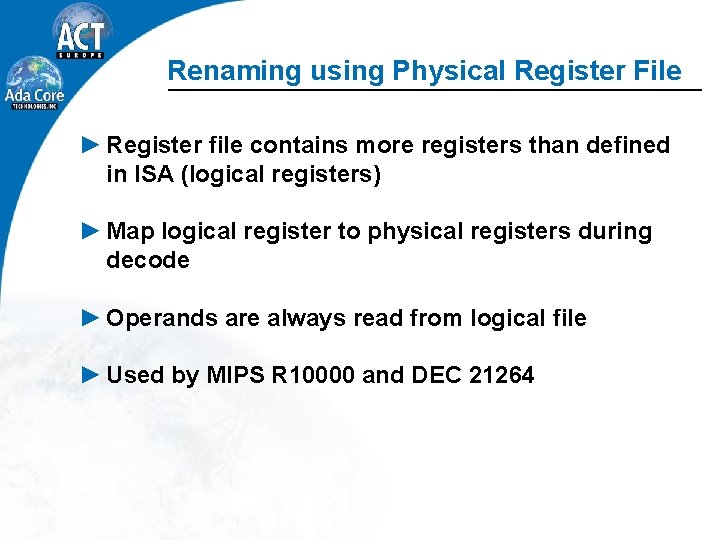 Renaming using Physical Register File ► Register file contains more registers than defined in