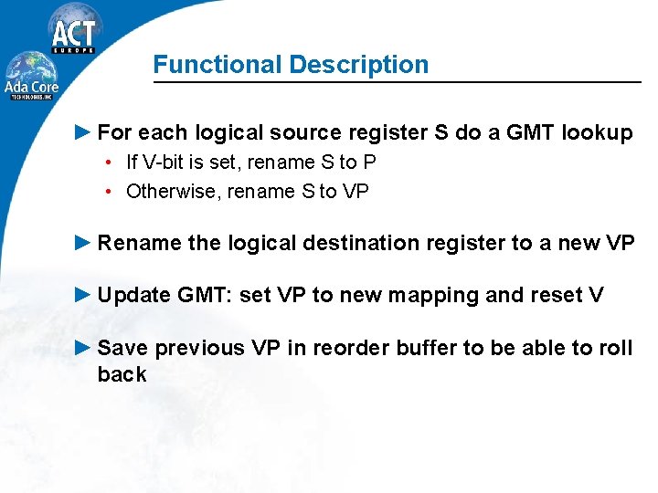 Functional Description ► For each logical source register S do a GMT lookup •