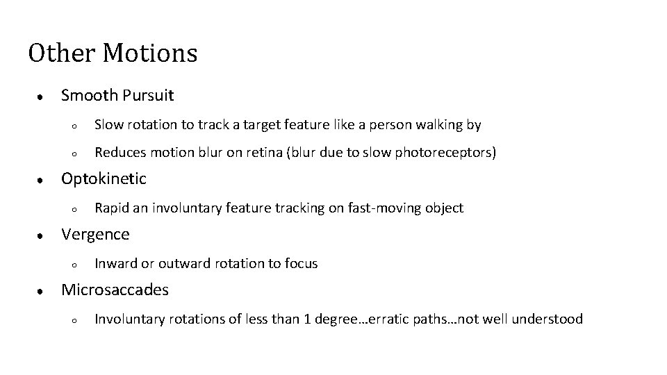 Other Motions ● ● Smooth Pursuit ○ Slow rotation to track a target feature