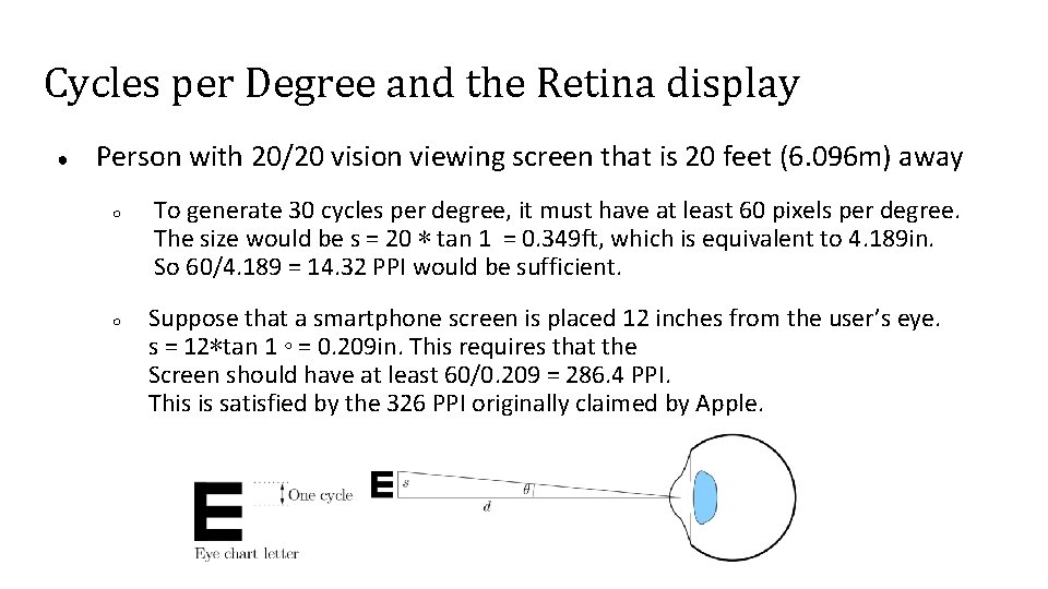 Cycles per Degree and the Retina display ● Person with 20/20 vision viewing screen