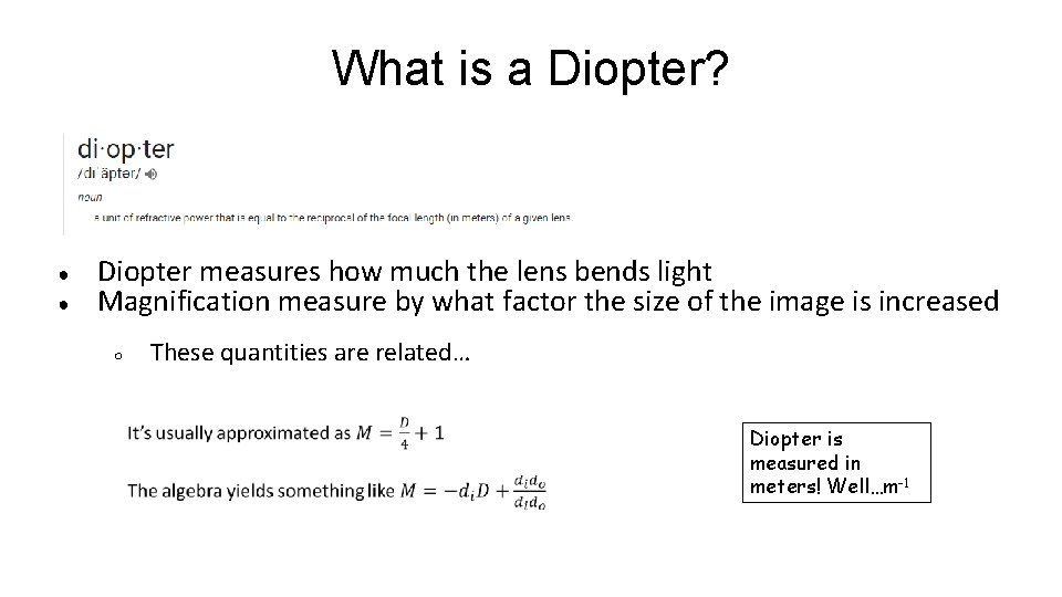 What is a Diopter? ● ● Diopter measures how much the lens bends light