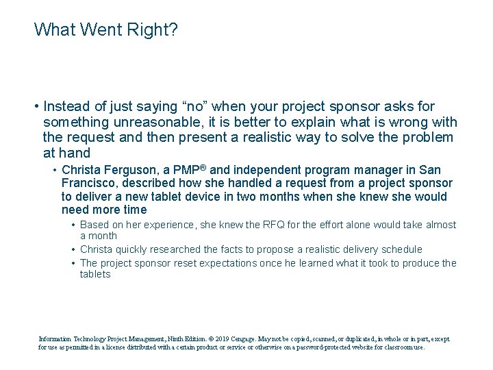 What Went Right? • Instead of just saying “no” when your project sponsor asks