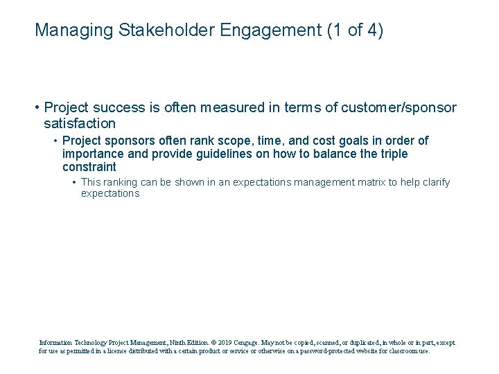 Managing Stakeholder Engagement (1 of 4) • Project success is often measured in terms