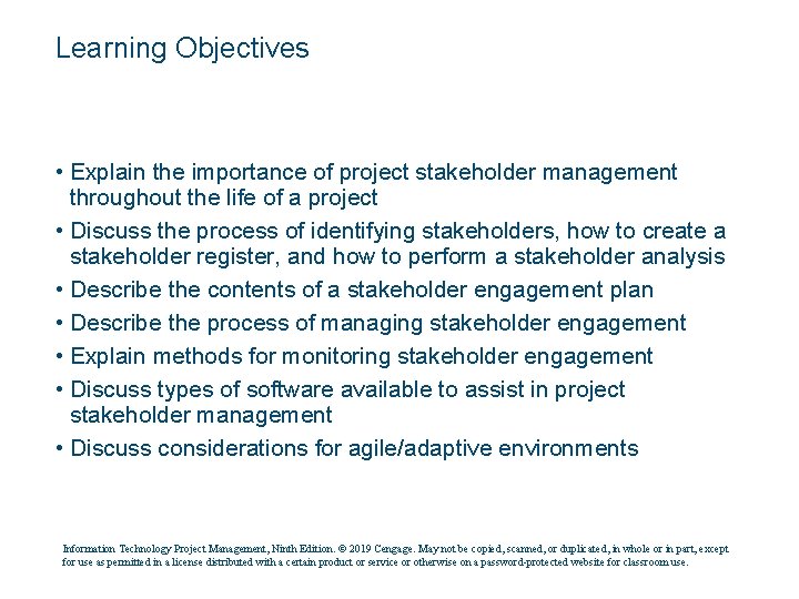 Learning Objectives • Explain the importance of project stakeholder management throughout the life of