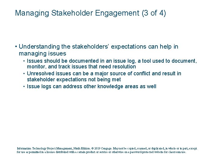 Managing Stakeholder Engagement (3 of 4) • Understanding the stakeholders’ expectations can help in