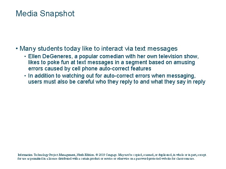 Media Snapshot • Many students today like to interact via text messages • Ellen