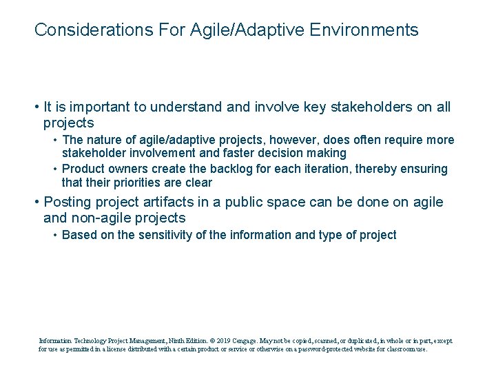 Considerations For Agile/Adaptive Environments • It is important to understand involve key stakeholders on