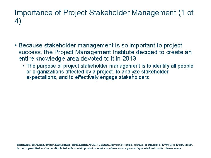 Importance of Project Stakeholder Management (1 of 4) • Because stakeholder management is so