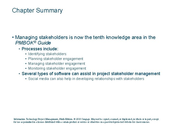 Chapter Summary • Managing stakeholders is now the tenth knowledge area in the PMBOK®