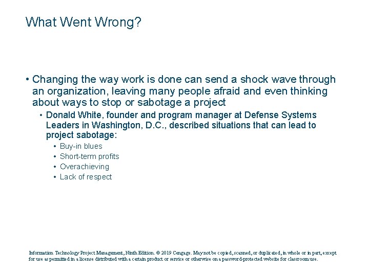 What Went Wrong? • Changing the way work is done can send a shock