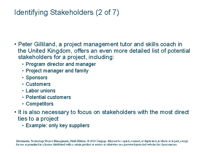 Identifying Stakeholders (2 of 7) • Peter Gilliland, a project management tutor and skills