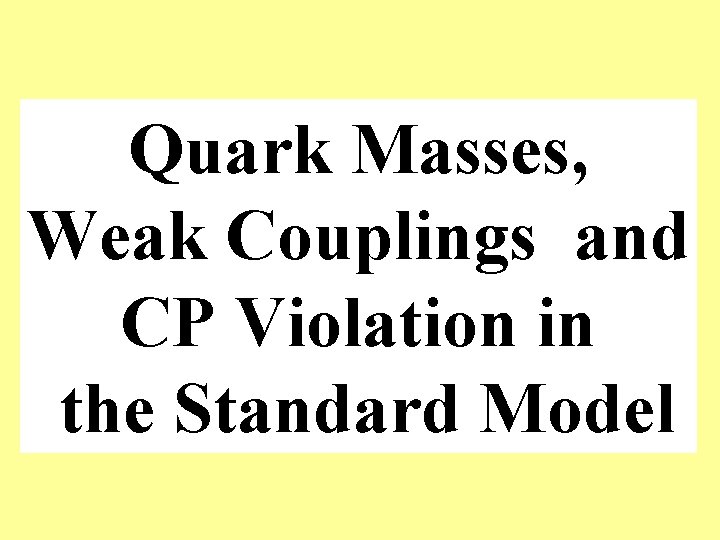 Quark Masses, Weak Couplings and CP Violation in the Standard Model 