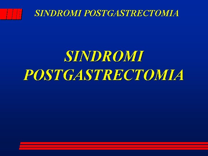 SINDROMI POSTGASTRECTOMIA 