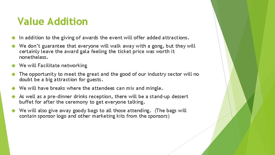Value Addition In addition to the giving of awards the event will offer added