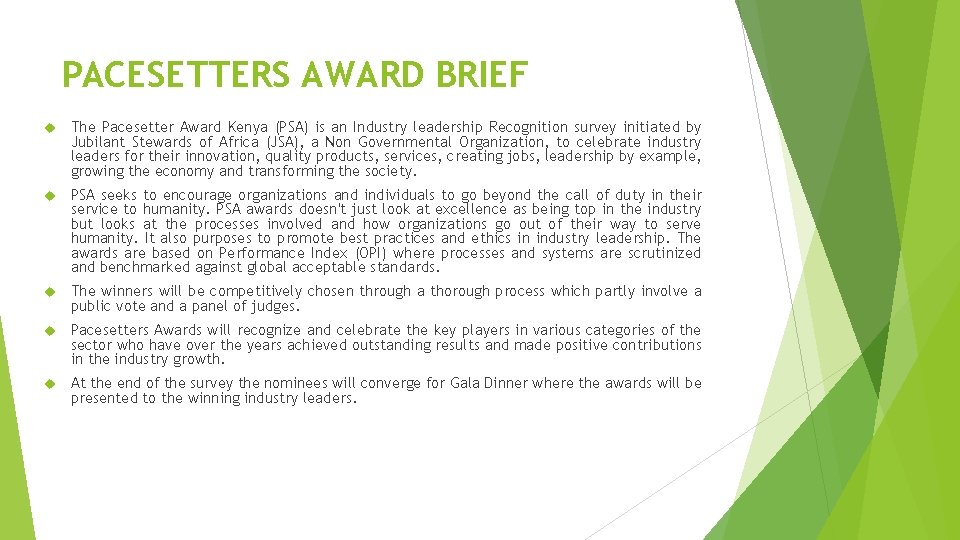 PACESETTERS AWARD BRIEF The Pacesetter Award Kenya (PSA) is an Industry leadership Recognition survey