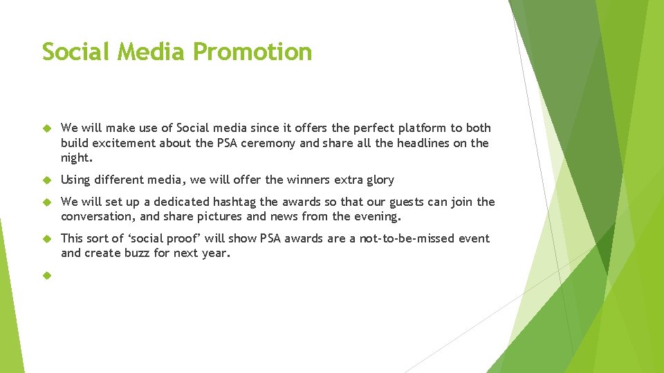 Social Media Promotion We will make use of Social media since it offers the