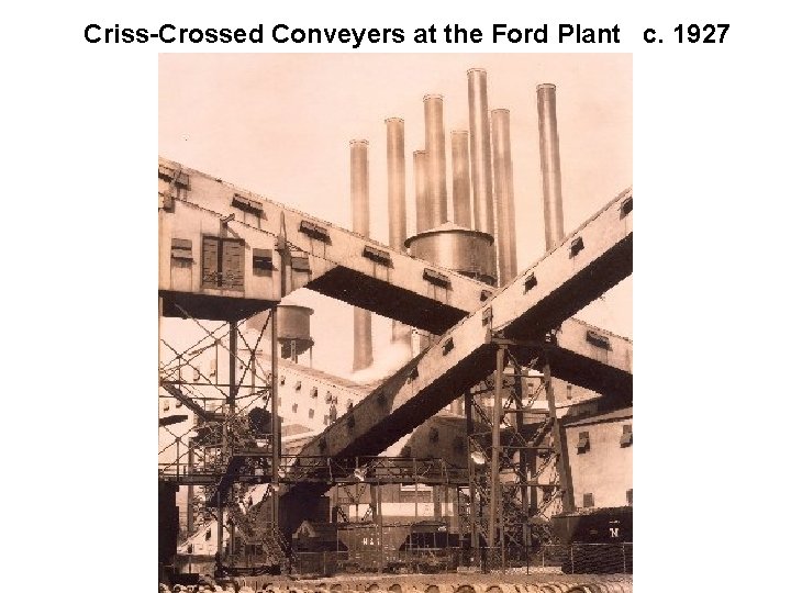 Criss-Crossed Conveyers at the Ford Plant c. 1927 