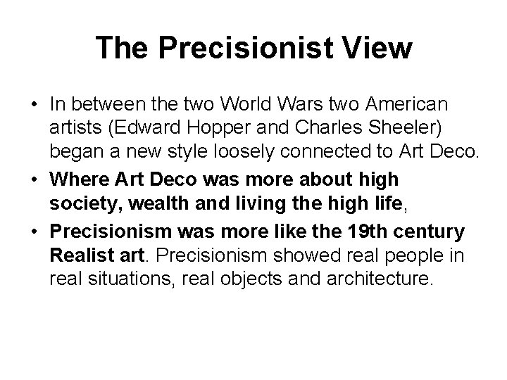 The Precisionist View • In between the two World Wars two American artists (Edward