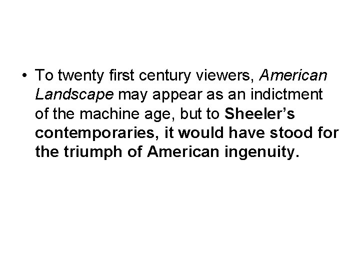  • To twenty first century viewers, American Landscape may appear as an indictment