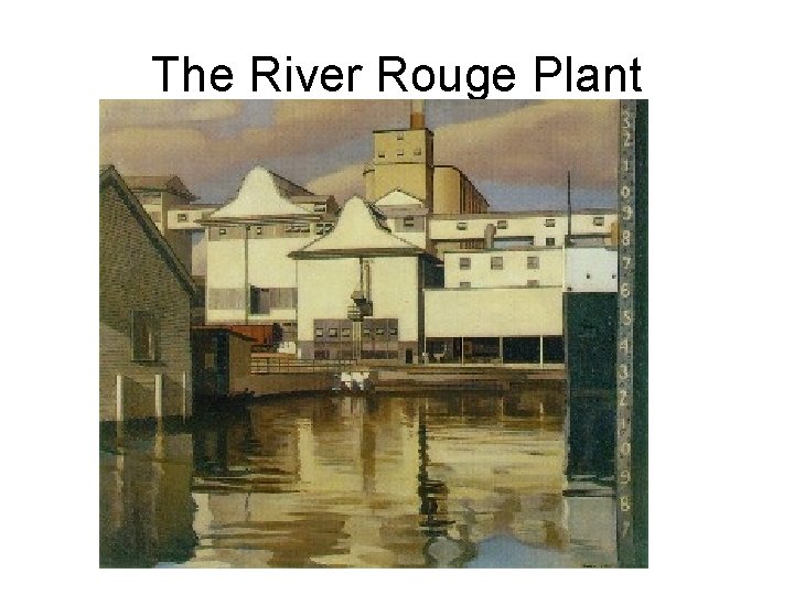The River Rouge Plant 