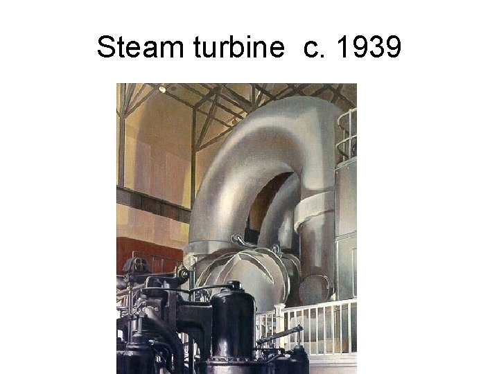 Steam turbine c. 1939 